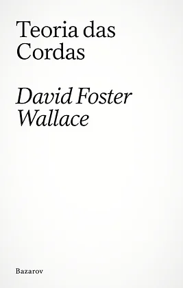 Teoria das Cordas by David Foster Wallace