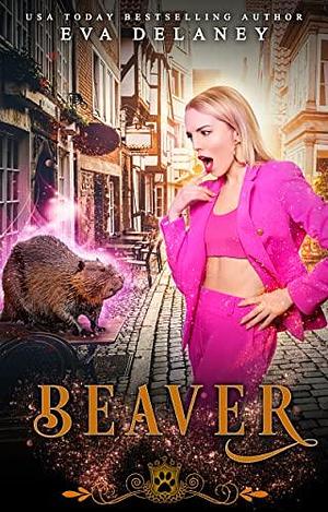 Beaver by Eva Delaney, Eva Delaney