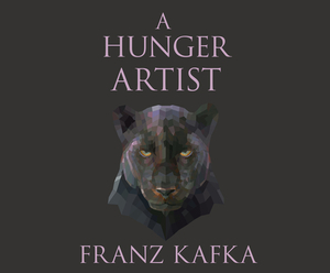 A Hunger Artist by Franz Kafka
