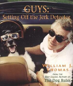 Guys: Setting Off the Jerk Detector by William Thomas