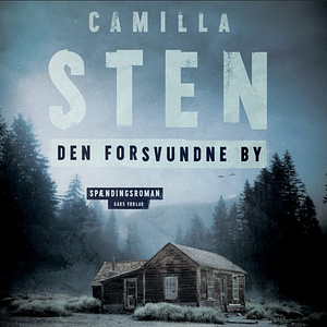 Den forsvundne by by Camilla Sten