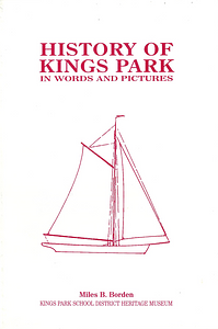 History of Kings Park in Words and Pictures by Miles B. Borden