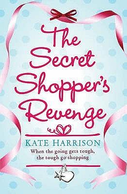 The Secret Shopper's Revenge by Kate Harrison