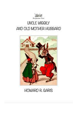 Uncle Wiggily and Old Mother Hubbard by Howard R. Garis