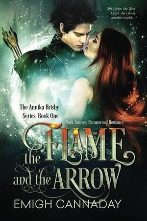 The Flame and the Arrow by Emigh Cannaday