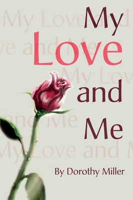 My Love and Me by Dorothy Miller