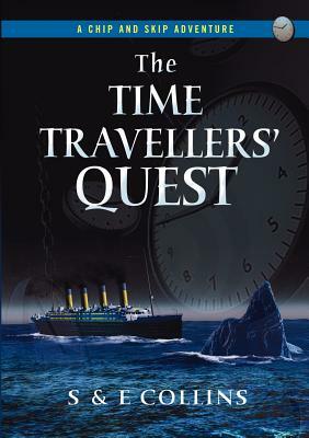 The Time Travellers' Quest by E. Collins, S. Collins