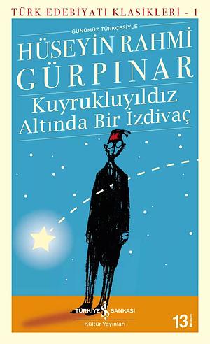 Kuyrukluyıldız Altında Bir İzdivaç by Hüseyin Rahmi Gürpınar