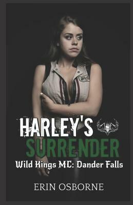 Harley's Surrender: Wild Kings MC: Dander Falls by Erin Osborne
