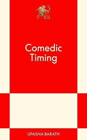 Comedic Timing by Upasna Barath