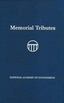 Memorial Tributes: Volume 17 by National Academy of Engineering