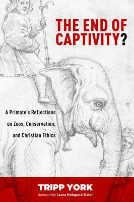 The End of Captivity? by Tripp York