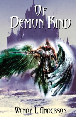 Of Demon Kind: Book One in the Kingdom of Jior Series by Wendy L. Anderson