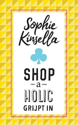 Shopaholic grijpt in by Sophie Kinsella