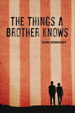 The Things a Brother Knows by Dana Reinhardt