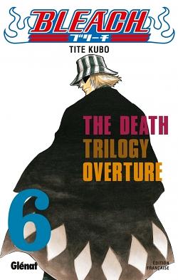 Bleach, Tome 6 : The Death trilogy Overture by Tite Kubo