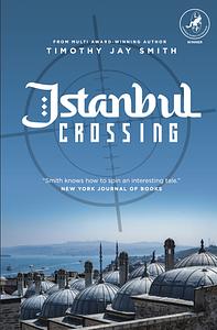 Istanbul Crossing by Timothy Jay Smith