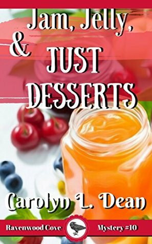 JAM, JELLY, and JUST DESSERTS: A Ravenwood Cove Cozy Mystery by Carolyn L. Dean