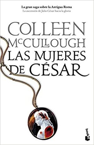 Las Mujeres de César by Colleen McCullough