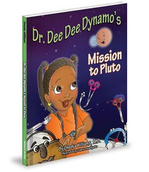 Dr. Dee Dee Dynamo's Mission to Pluto by Oneeka Williams