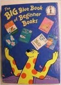 The BIG Blue Book of Beginner Books by Dr. Seuss