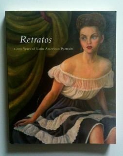 Retratos: 2, 000 Years Of Latin American Portraits by Elizabeth P. Benson