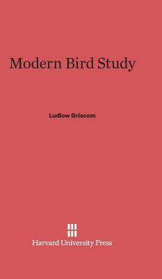 Modern Bird Study by Ludlow Griscom