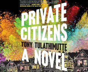 Private Citizens by Tony Tulathimutte