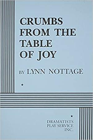 Crumbs from the Table of Joy by Lynn Nottage