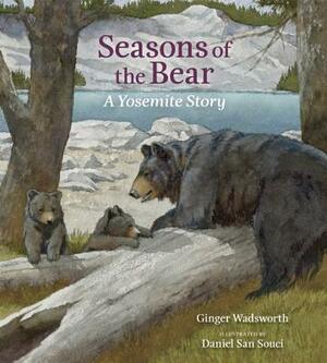 Seasons of the Bear: A Yosemite Story by Ginger Wadsworth