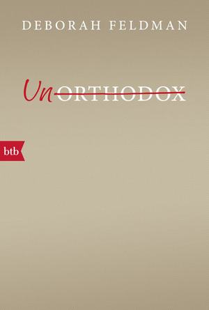 Unorthodox by Deborah Feldman, Christian Ruzicska