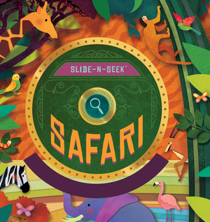 Slide-N-Seek: Safari: A Sliding Wheel and Hidden Picture Book by David W. Miles