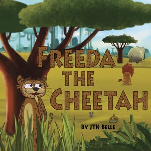 Freeda the Cheetah by J.T.K. Belle