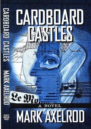 Cardboard Castles by Mark Axelrod, Mark Axelrod, Dimitri Radoyce