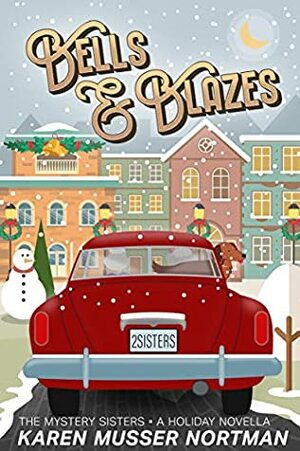 Bells and Blazes by Karen Musser Nortman