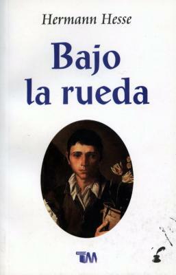 Bajo La Rueda by Hermann Hesse