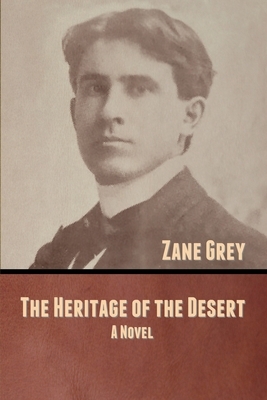 The Heritage of the Desert by Zane Grey