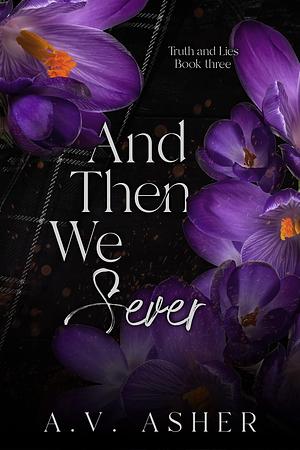 And Then We Sever: A Friends to Lovers Romantic Suspense by A.V. Asher, Cat Imb