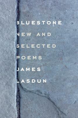 Bluestone: New and Selected Poems by James Lasdun