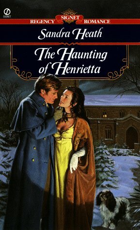 The Haunting of Henrietta by Sandra Heath