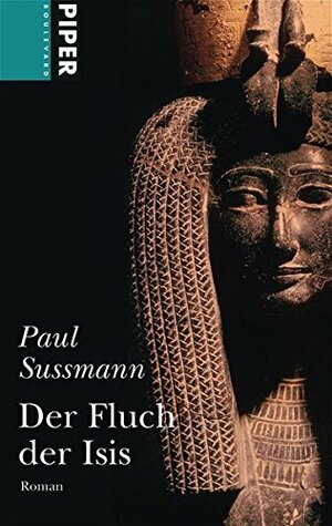 Der Fluch der Isis by Paul Sussman