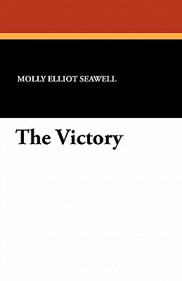 The Victory by Molly Elliot Seawell