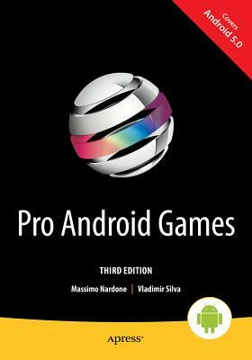 Pro Android Games: L Edition by Vladimir Silva, Massimo Nardone