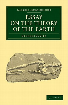 Essay on the Theory of the Earth by Georges Baron Cuvier