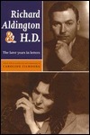 Richard Aldington and H.D.: The Later Years in Letters by Hilda Doolittle, Caroline Zilboorg