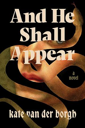 And he shall appear by Kate van der Borgh