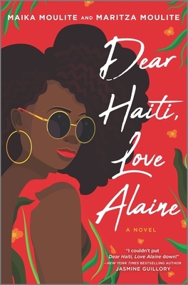 Dear Haiti, Love Alaine by Maritza Moulite, Maika Moulite