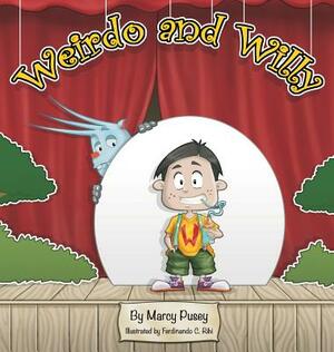 Weirdo and Willy by Marcy Pusey