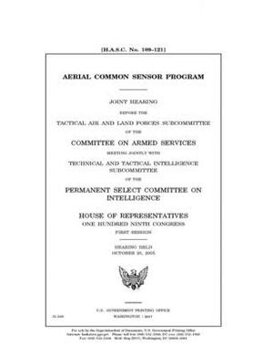 Aerial Common Sensor Program by Committee on Armed Services (house), United States House of Representatives, United State Congress