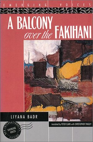 A Balcony Over the Fakihani by Liana Badr